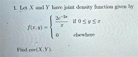 Solved 1 Let X And Y Have Joint Density Function Given By 2e 2r If 0