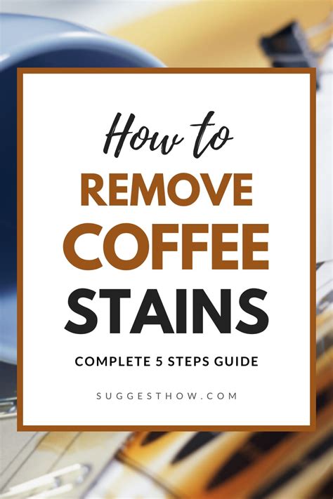 How to Remove Coffee Stains in 5 Easy Simple Steps