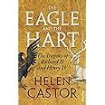 The Eagle And The Hart The Tragedy Of Richard II And Henry IV Amazon