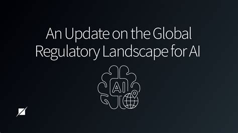 An Update On The Global Regulatory Landscape For Artificial