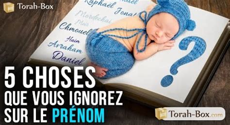 5 Choses Que Vous Ignorez Peut être Sur Le Prénom