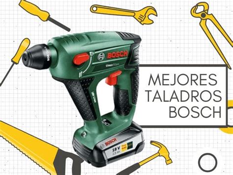 Mejores Taladros Bosch Top De