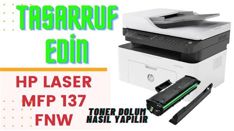 Hp Lazer Mfp 137 Fnw Tanitim Ve Toner Dolumu I Hp Laser Mfp 137 Fnw