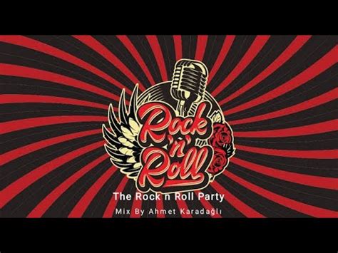 The Rock n Roll Party Mix By Ahmet Karadağlı YouTube