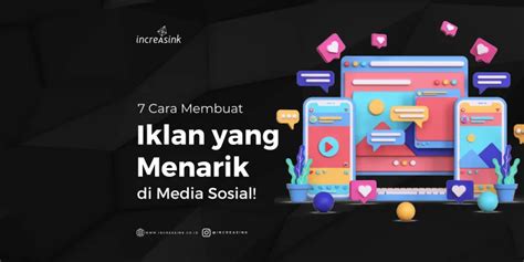 7 Cara Membuat Iklan Yang Menarik Di Media Sosial