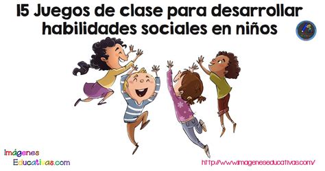 15 Juegos de clase para desarrollar habilidades sociales en niños