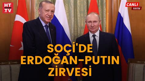 Canli So I De Erdo An Putin Zirvesi Youtube