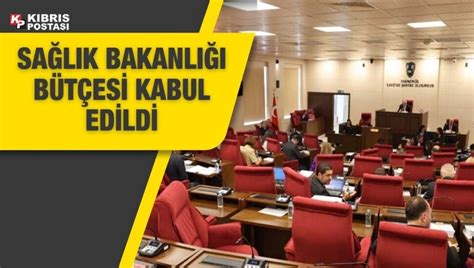 Meclis Genel Kurulu nda Sağlık Bakanlığı bütçesi kabul edildi