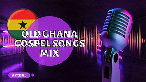 Timeless Classics Old Ghana Gospel Songs Mixtape Youtube