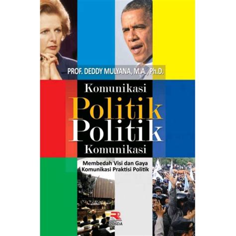 Jual Rosda Buku Komunikasi Politik Politik Komunikasi Prof Deddy