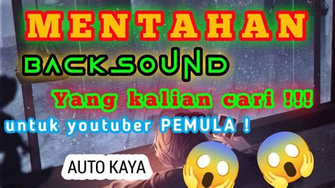 Mentahan Backsound Yang Kalian Cari Ada Disini Youtube