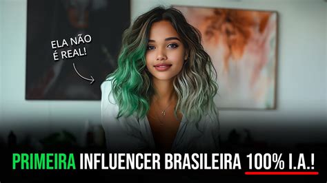 Criei A PRIMEIRA INFLUENCER Brasileira 100 IA Como Criar