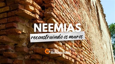 Reconstru Ndo Os Muros Livro De Neemias Resumo Youtube