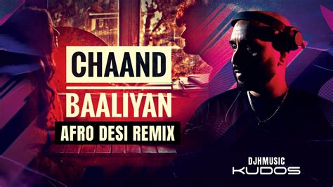 Chaand Baaliyan Afro Desi Mix Dj H Kudos Music Latest Bollywood Mashup Remix Youtube Music