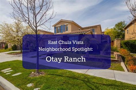 Neighborhood Spotlight Otay Ranch East Chula Vista Homes