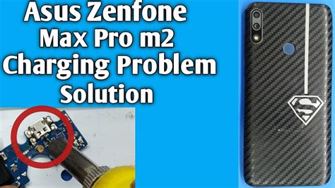 Asus Zenfone Max Pro M2 Charging Problem Solution Charging Port Replacementslowerrorfake