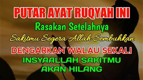 Ayat Ruqyah Untuk Penyembuh Segala Macam Penyakit Di Dalam Tubuh