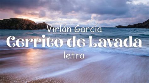 Cerrito de Lavada Virlán García letra YouTube