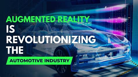 How Augmented Reality Is Revolutionizing The Automotive Industry Youtube