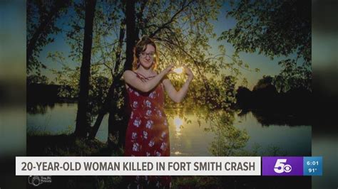 Loved Ones Remember 20 Year Old Woman Killed After Crash In Fort Smith