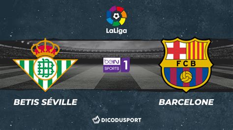 Football Liga Notre Pronostic Pour Betis S Ville Fc Barcelone