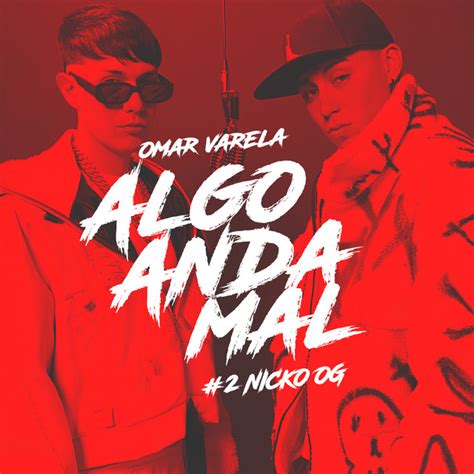 Nickoog Clk Omar Algo Anda Mal Single By Omar Varela Spotify