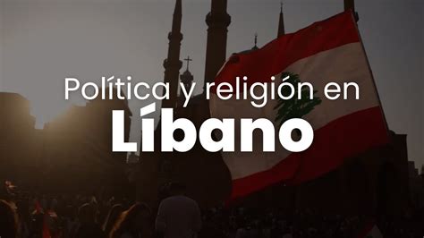 Política Y Religión En El Líbano Youtube