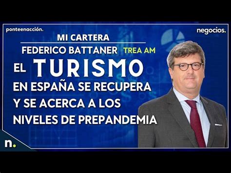 El turismo en España se recupera y se acerca a los niveles de