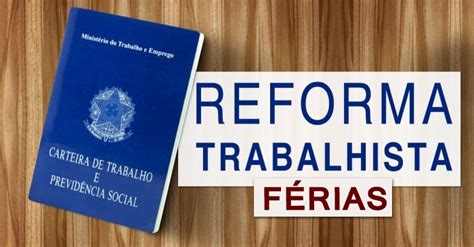 Reforma Trabalhista Como Ficam As FÉrias