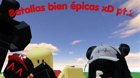 Batallas Bien Epicas XD Pt 2 Roblox Fnf Proyect Afternight