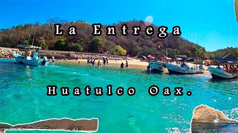 Huatulco Oaxaca 4K Playa La Entrega 2022 Recorrido YouTube