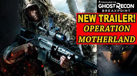 Ghost Recon Breakpoint New Trailer For Operation Motherland Youtube