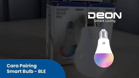 Tutorial Pairing Deon Smart Bulb BLE Deon Smart Living YouTube