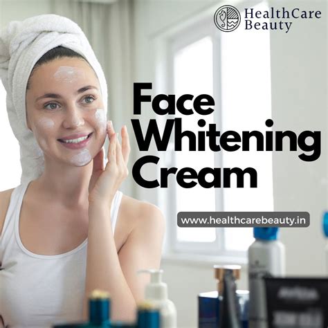 The Best Face Whitening Cream Healthcarebeauty