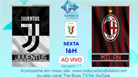 Copa It Lia Semifinal Jogo De Volta Juventus X Milan Ao Vivo