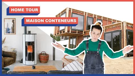 Ep Home Tour Maison Containers Autoconstruction Youtube