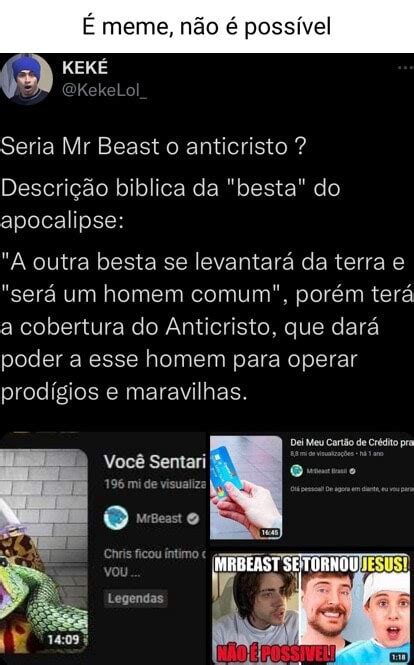 Meme N O Poss Vel Kek Em Lo Seria Mr Beast O Anticristo Descri O