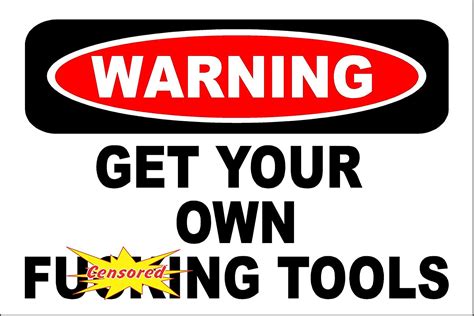 Warning Get Your Own F Ing Tools 8 X 12 Metal Novelty