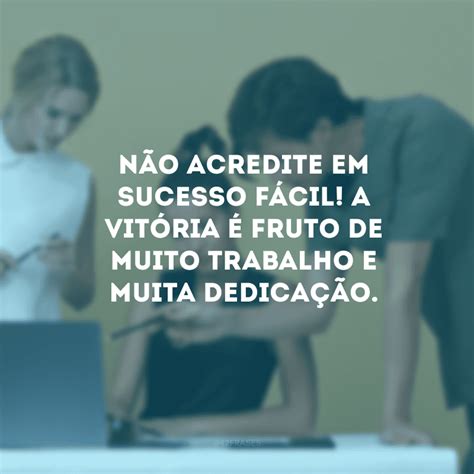 50 frases de trabalho e dedicação que revelam os segredos do Descubra