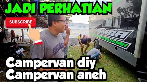 ROADTRIP LOMBOK 4 BEGINILAH CAMPERVAN BUATAN SENDIRI MAUNYA PALING