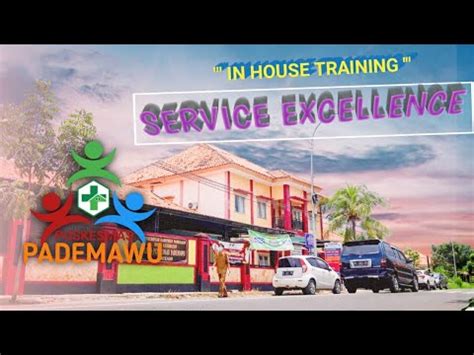 IN HOUSE TRAINING SERVICE EXCELLENCE Puskesmas Pademawu PART 1 YouTube