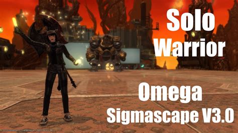 Solo Warrior Omega Sigmascape V Final Fantasy Xiv Youtube