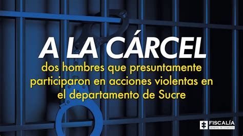 A la cárcel 2 hombres que presuntamente participaron en acciones