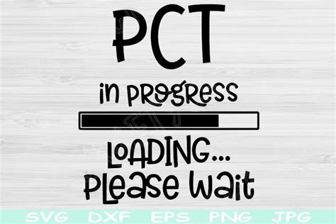 Pct Svg In Progress Loading Please Wait Graphic By Tiffscraftycreations