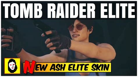 New Ash Elite Skin Tomb Raider Rainbow Six Siege Surprise Presentation For Operation Void