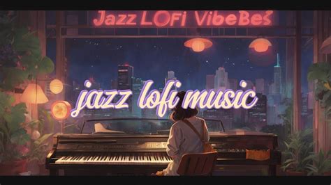 Lofi Jazz Study Music Relaxing And Chill Jazz Lofi Hip Hop Music For