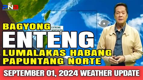 Bagyong Enteng Lumalakas Habang Patungong Norte Weather News Update