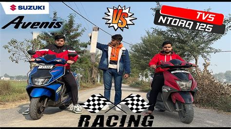 Suzuki Avenis 125 VS TVS Ntorq 125 Drag Race Who Is More Powerfull