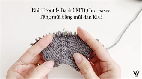 How To Knit Front Back Kfb Increases I Knitting Tutorial For