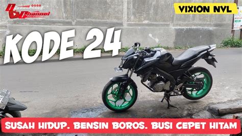 Cara Perbaiki Vixion Nvl Kode Susah Hidup Bensin Boros Knalpot